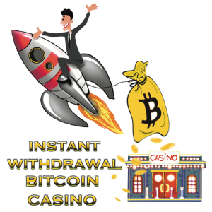 instant withdrawal Bitcoin casino