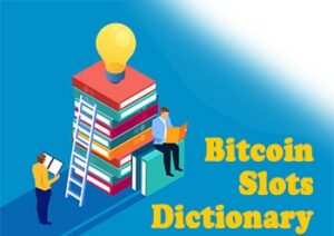 bitcoin slots dictionary