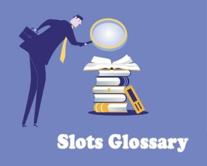 slots glossary