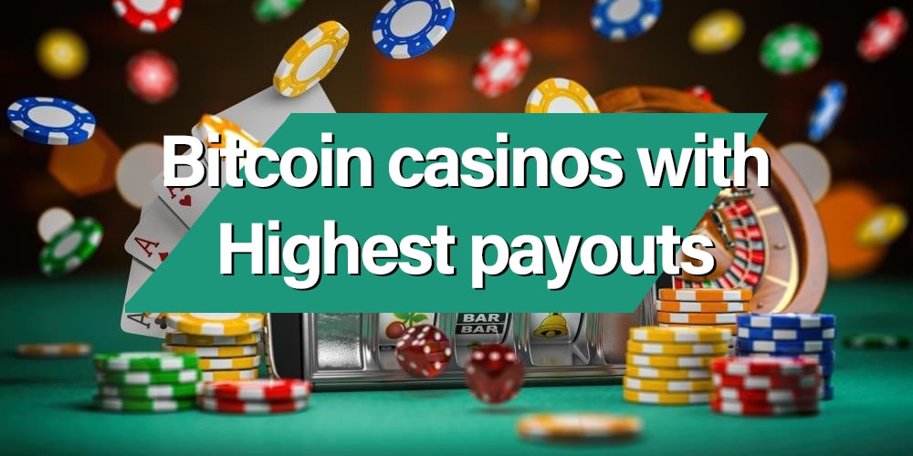 bitcoin casinos with highest payouts